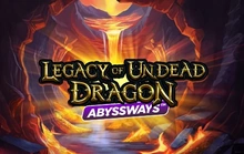 Legacy of Undead Dragon ABYSSWAYS - Playngo