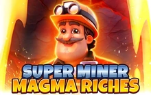 Super Miner - Magma Riches - Spinomenal