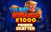 Trump It Bonanza X1000: Power Scatter - St8_fugaso